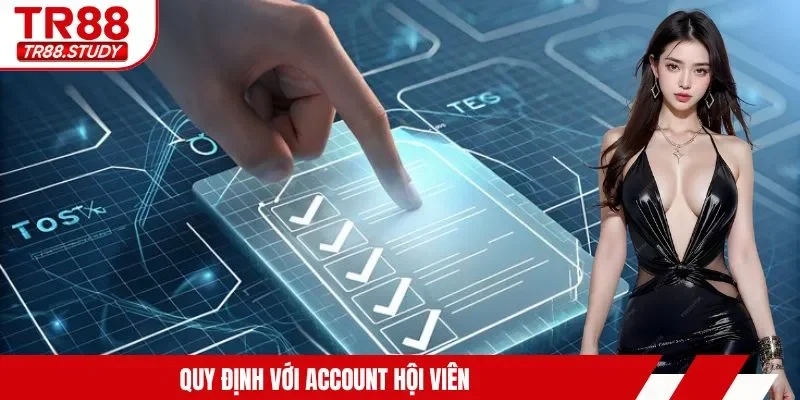 Quy định với account hội viên